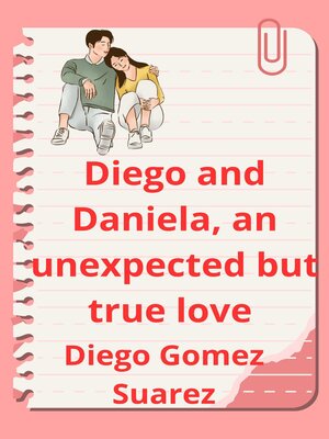 cover image of Diego and Daniela, an unexpected but true love